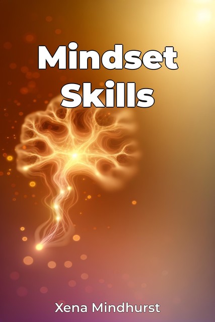 Mindset Skills, Xena Mindhurst