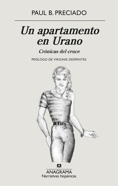 Un apartamento en Urano: crónicas del cruce, Paul B. Preciado