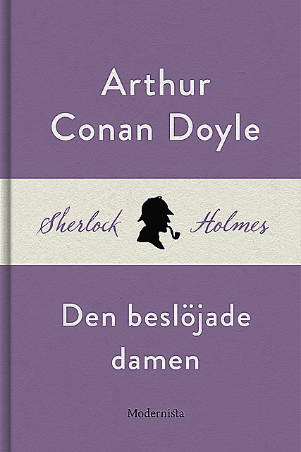 Den beslöjade damen (En Sherlock Holmes-novell), Arthur Conan Doyle