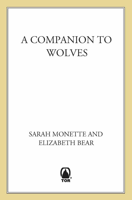 A Companion to Wolves, Elizabeth Bear, Sarah Monette