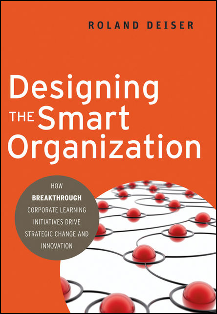 Designing the Smart Organization, Roland Deiser