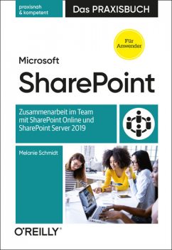 Microsoft SharePoint – Das Praxisbuch für Anwender, Melanie Schmidt