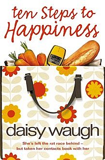 Ten Steps to Happiness, Daisy Waugh