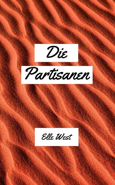 Die Partisanen, Elle West