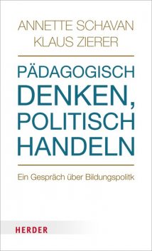 Pädagogisch denken, politisch handeln, Annette Schavan, Klaus Zierer