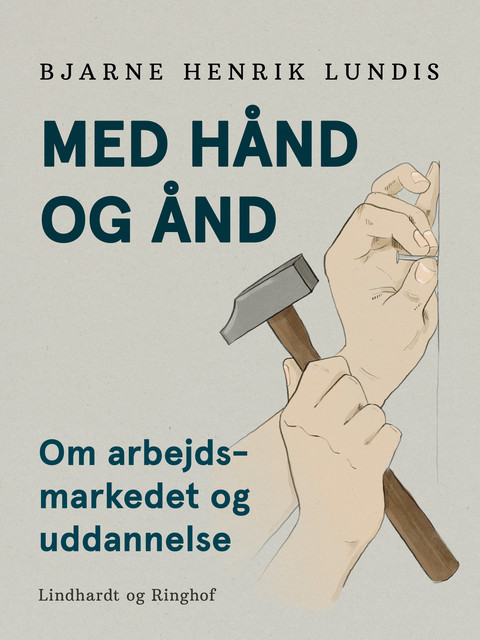 Med hånd og ånd – om arbejdsmarkedet og uddannelse, Bjarne Henrik Lundis