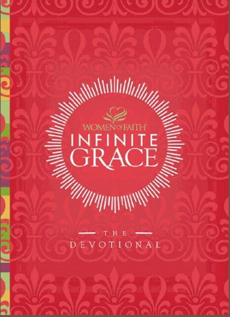 Infinite Grace, Thelma Wells, Sheila Walsh, Barbara Johnson, Patsy Clairmont, Women of Faith, Luci Swindoll, Jan Silvious, Marilyn Meberg, Carol Kent, Mary Graham, Nicole Johnson, Sandi Patty