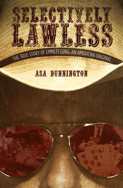 Selectively Lawless, Asa Dunnington