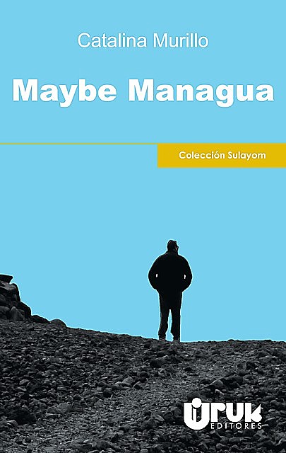 Maybe Managua, Cartalina Murillo Valverde