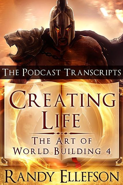 Creating Life – The Podcast Transcripts, Randy Ellefson