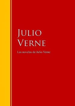 Las novelas de Julio Verne, Julio Verne