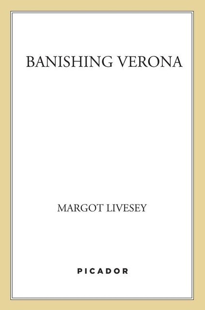 Banishing Verona, Margot Livesey