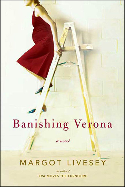 Banishing Verona, Margot Livesey