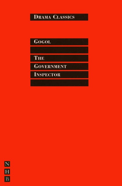 The Government Inspector: Full Text and Introduction (NHB Drama Classics), Nikolai Gogol