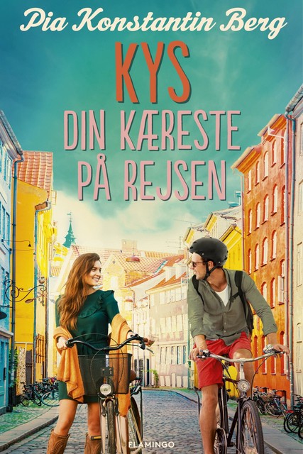 Kys din kæreste på rejsen, Pia Konstantin Berg