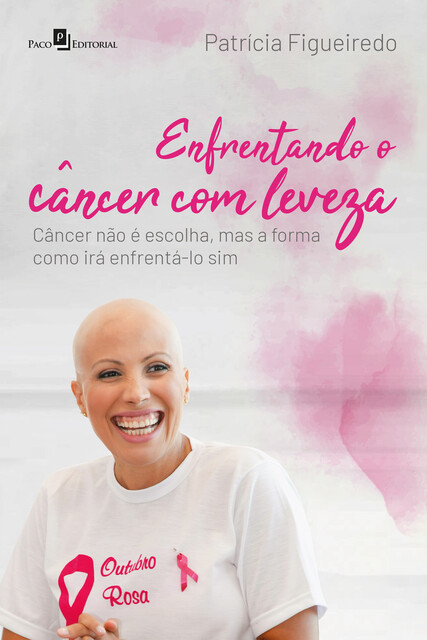 Enfrentando o câncer com leveza, Patricia Figueiredo