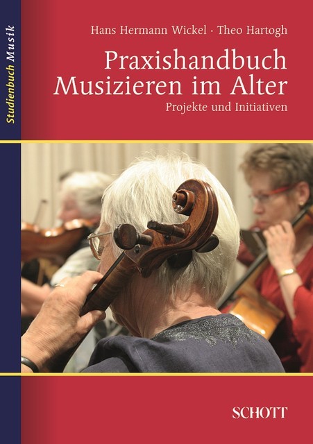 Praxishandbuch Musizieren im Alter, Hans Hermann Wickel, Theo Hartogh