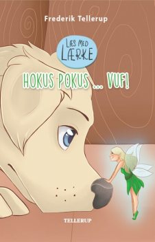 Læs med Lærke #3: Hokus Pokus … vuf, Frederik Tellerup