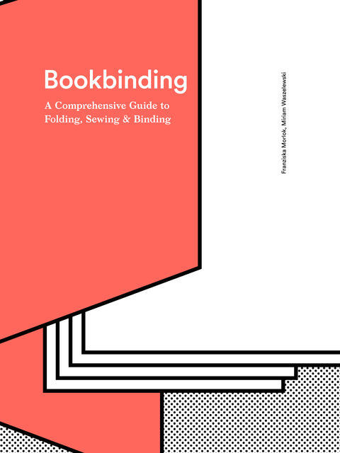 Bookbinding, Franziska Morlok, Miriam Waszelewski