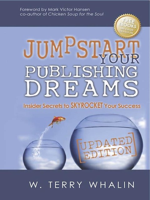 Jumpstart Your Publishing Dreams, W. Terry Whalin