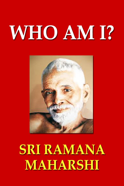 Who Am I, Sri Ramana Maharshi