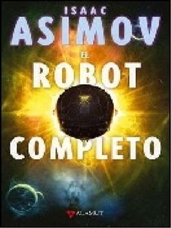 Cuentos Completos De Robots, Isaac Asimov