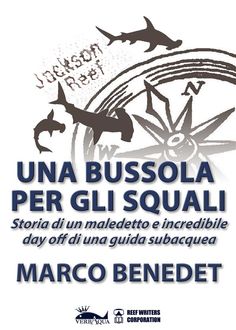 Una bussola per gli squali, Marco Benedet