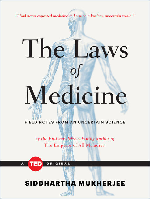 The Laws of Medicine, Siddhartha Mukherjee