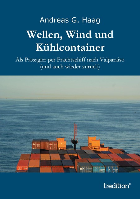 Wellen, Wind und Kühlcontainer, Andreas G. Haag