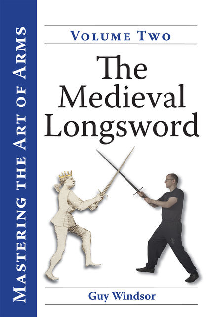 The Medieval Longsword, Guy Windsor