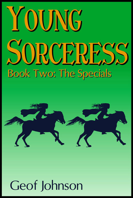 Young Sorceress Book 2: The Specials, Geof Johnson