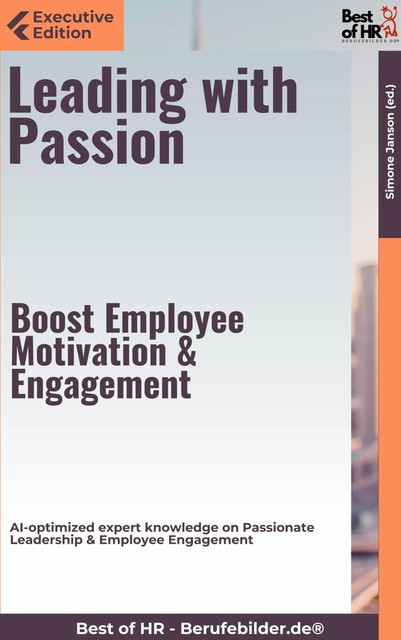 Leading with Passion – Boost Employee Motivation & Engagement, Simone Janson