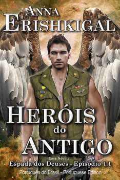 Herois do Antigo (Portuguese Edition), Anna Erishkigal