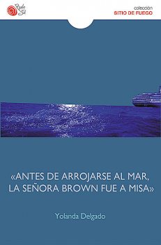 «Antes de arrojarse al mar, la señora Brown fue a misa», Yolanda Delgado