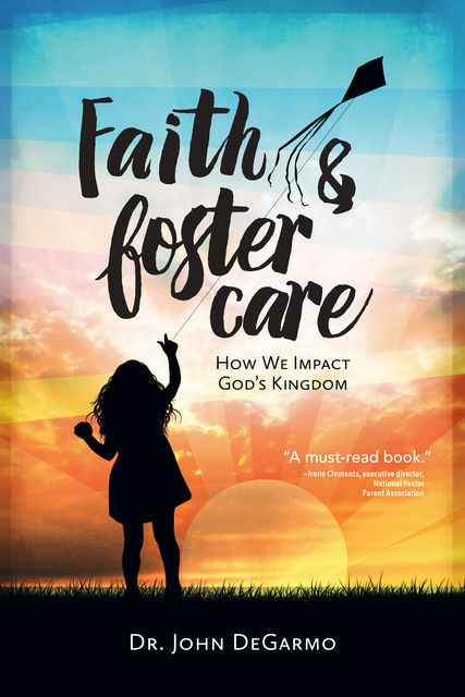 Faith & Foster Care, John DeGarmo
