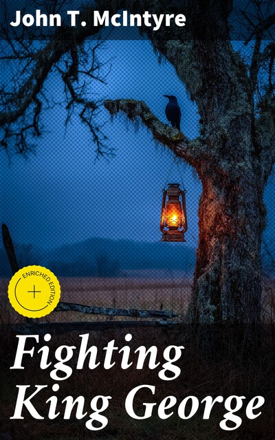 Fighting King George, John T.McIntyre
