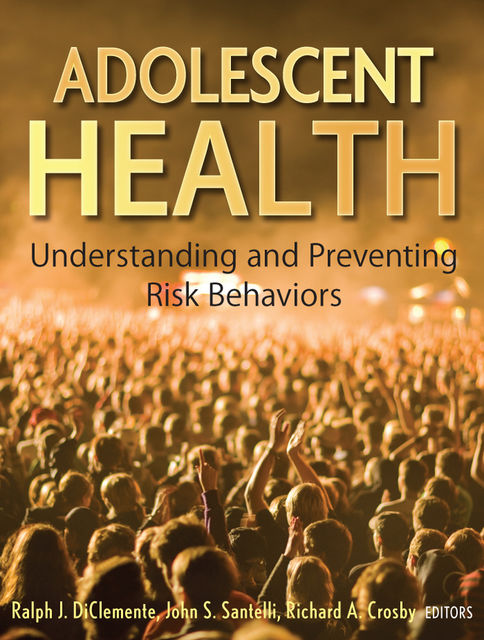 Adolescent Health, Richard, DiClemente, John S.– Crosby, Ralph J.– Santelli