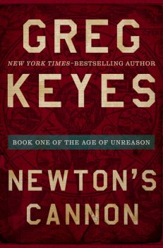 Newton's Cannon, Gregory Keyes