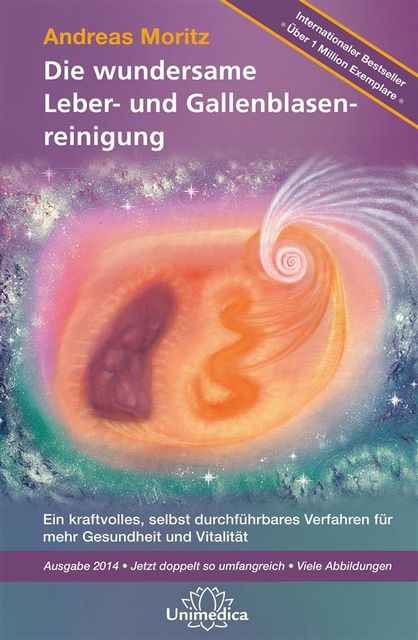 Die wundersame Leber & Gallenblasenreinigung, Andreas Moritz