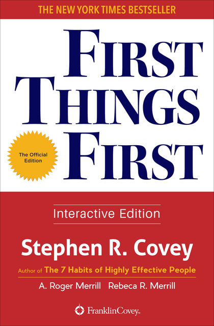 First Things First, Stephen Covey, A.Roger Merrill, Rebecca R. Merrill