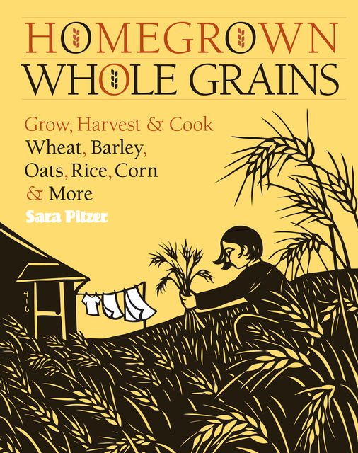 Homegrown Whole Grains, Sara Pitzer