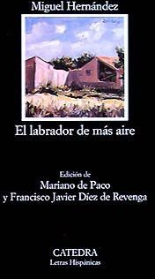 El Labrador De Más Aire, Miguel Hernández