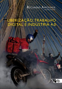 Uberização, trabalho digital e Indústria 4.0, Ricardo Antunes