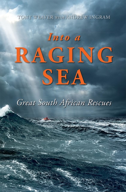 Into a Raging Sea, Andrew Ingram, Tony Weaver