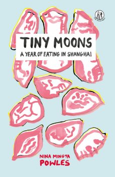 Tiny Moons, Nina Mingya Powles