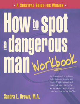 How to Spot a Dangerous Man Workbook, Sandra Brown