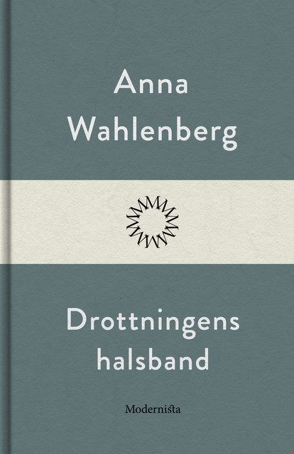 Drottningens halsband, Anna Wahlenberg