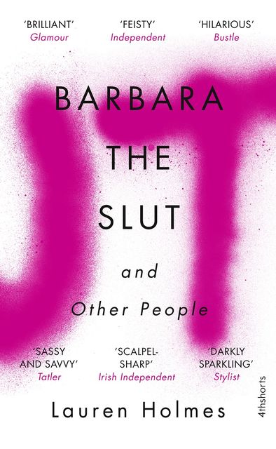 Barbara the Slut and Other People, Lauren Holmes