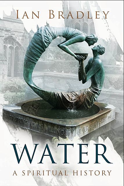 Water: A Spiritual History, Ian Bradley