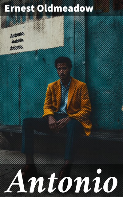 Antonio, Ernest Oldmeadow